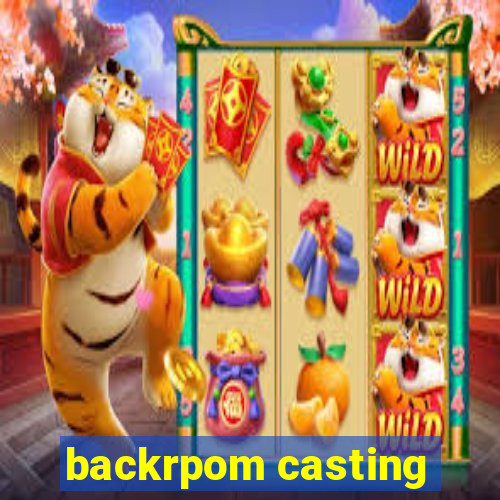 backrpom casting